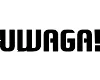UWAGA!
