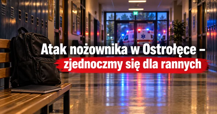Atak nożownika w Ostrołęce – zjednoczmy się dla rannych
